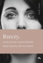 Rzeczy, o których nie rozmawiałyśmy, kiedy byłyśmy dziewczynami - Jeannie Vanasco