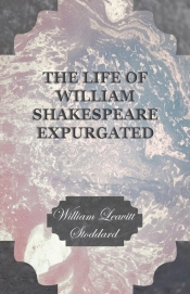 The Life Of William Shakespeare Expurgated