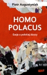 Homo polacus Eseje o polskiej duszy Augustyniak Piotr
