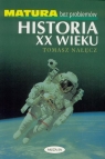 Historia XX wieku. Matura bez problemów