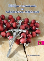 Biblijne rozważania na nabożeństwa różańcowe - Bogdan Zbroja
