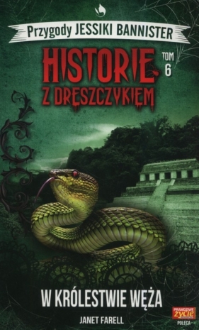 Przygody Jessiki Bannister. Historie z dreszczykiem. Tom 6. W królestwie węża - Janet Farell