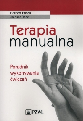 Terapia manualna - Herbert Frisch, Jacques Roex