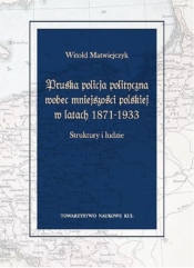 Pruska policja polityczna wobec mniejszości polskiej w latach 1871-1933