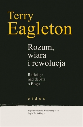 Rozum, wiara i rewolucja - Eagleton Terry