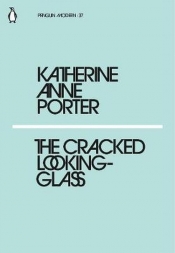The Cracked Looking-Glass - Porter Katherine Anne