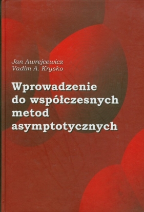 Wprowadzenie do współczesnych metod asymptotycznych - Jan Awrejcewicz, Krysko Vadim A.