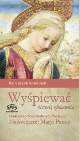 Wyśpiewać historię zbawienia - Leszek Smoliński