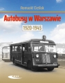 Autobusy w Warszawie 1920-1945 Cieślak Romuald