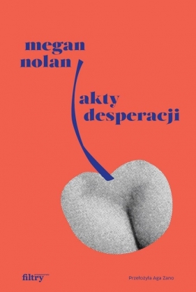 Akty desperacji - Nolan Megan