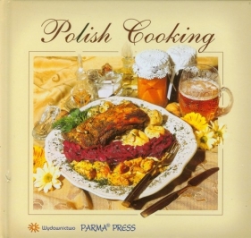 Polish Cooking Kuchnia Polska - Byszewska Izabella