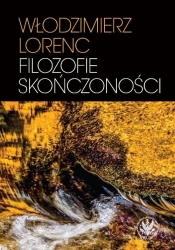 Filozofie skończoności - Lorenc Włodzimierz