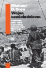 Wojna sześciodniowa Czerwiec 1967 roku i narodziny dzisiejszego Bliskiego Oren Michael B.