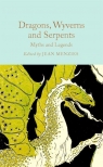 Dragons, Wyverns and Serpents: Myths and Legends wer. angielska Ed. Jean Menzies