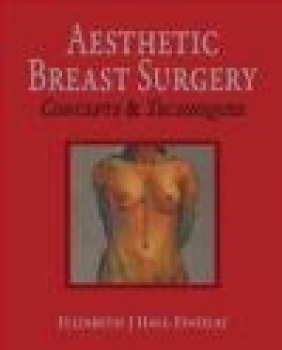 Aesthetic Breast Surgery Elizabeth Hall-Findlay, E Findlay