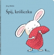 Śpij, króliczku - Jörg Mühle