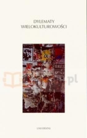Dylematy wielokulturowości - Kalaga Wojciech (redakcja)