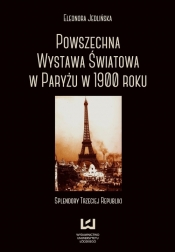Powszechna wystawa światowa w Paryżu w 1900 roku - Jedlińska Eleonora