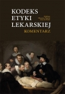 Kodeks Etyki Lekarskiej. Komentarz Oktawian Nawrot, Artur de Rosier