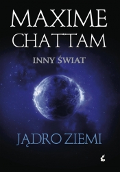 Jądro ziemi - Maxime Chattam
