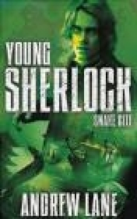 Young Sherlock Holmes 5: Snake Bite Andrew Lane