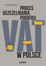 Proces uszczelniania podatku VAT w Polsce Bełdzikowski Marek