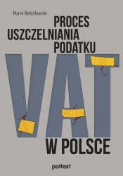 Proces uszczelniania podatku VAT w Polsce - Bełdzikowski Marek