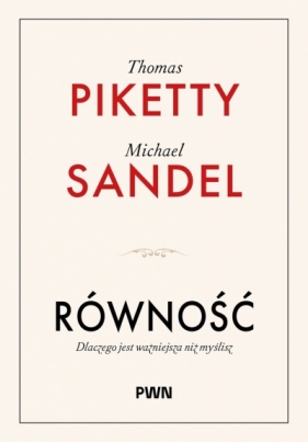 Równość. Dlaczego jest ważniejsza niż myślisz - Michael Sandel
