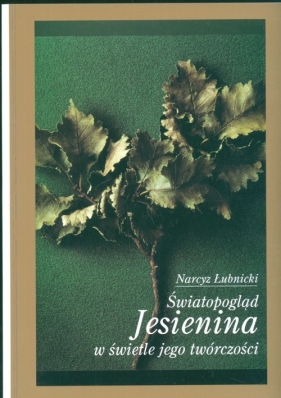Światopogląd Jesienina w świetle jego twórczości - Łubnicki Narcyz