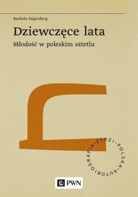 Dziewczęce lata - Rachela Fajgenberg