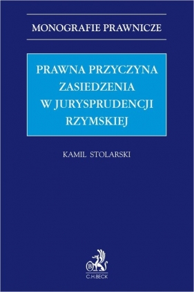 Prawna przyczyna zasiedzenia w jurysprudencji rzymskiej - dr Kamil Stolarski