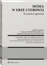 Media w erze cyfrowej Wyzwania i zagrożenia Opracowanie zbiorowe