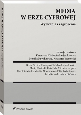 Media w erze cyfrowej Wyzwania i zagrożenia - Opracowanie zbiorowe