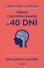 Trening mózgu. Trenuj i zachowaj pamięć w 40 dni - Gareth Moore
