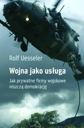 Wojna jako usługa - Uesseler Rolf