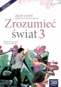 Zrozumieć świat. Klasa 3. Podręcznik do języka polskiego dla zasadniczej szkoły zawodowej - Szkolnictwo zawodowe