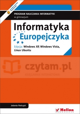 Informatyka Europejczyka. Program nauczania informatyki w gimnazjum. Edycja: Windows XP, Windows Vista, Linux Ubuntu (wydanie IV) - Jolanta Pańczyk
