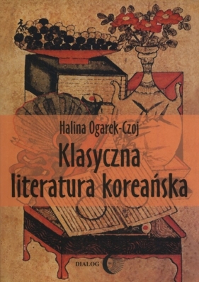 Klasyczna literatura koreańska - Ogarek-Czoj Halina