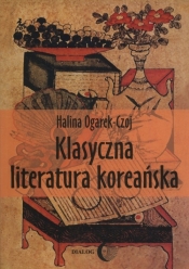 Klasyczna literatura koreańska - Ogarek-Czoj Halina