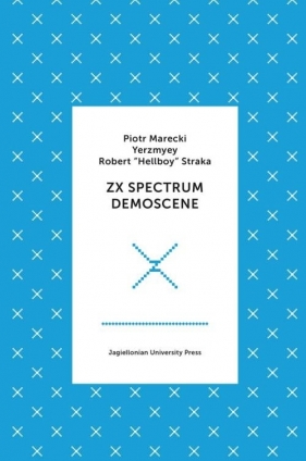 ZX Spectrum Demoscene - Marecki Piotr, Yerzmyey Yerzmyey, Straka Robert