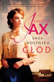 Saga Wołyńska. Głód. Wielkie Litery - Joanna Jax