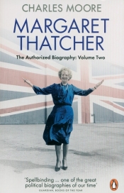 Margaret Thatcher : The Authorized Biography Volume Two - Moore Charles
