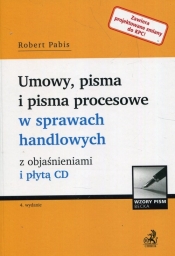 Umowy pisma i pisma procesowe w sprawach handlowych z objaśnieniami i płytą CD - Pabis Robert