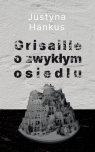 Grisaille o zwykłym osiedlu Justyna Hankus