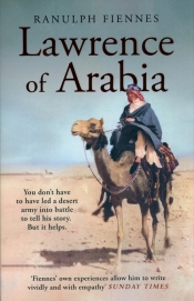 Lawrence of Arabia - Fiennes Ranulph