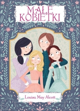 Małe kobietki (Uszkodzona okładka) - Louisa May Alcott, Ana Garcia