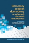 Odroczony podatek dochodowy w wybranych obszarach rachunkowości  Gierusz Barbara