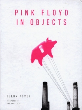 Pink Floyd in Objects - Glenn Povey