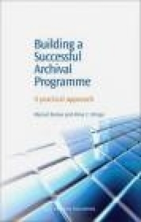 Building a Successful Archival Programme A Practical