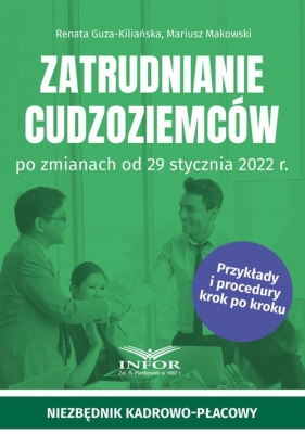 Zatrudnianie cudzoziemców po zmianach od 29 stycznia 2022 r. - Guza-Kiliańska Renata, Makowski Mariusz